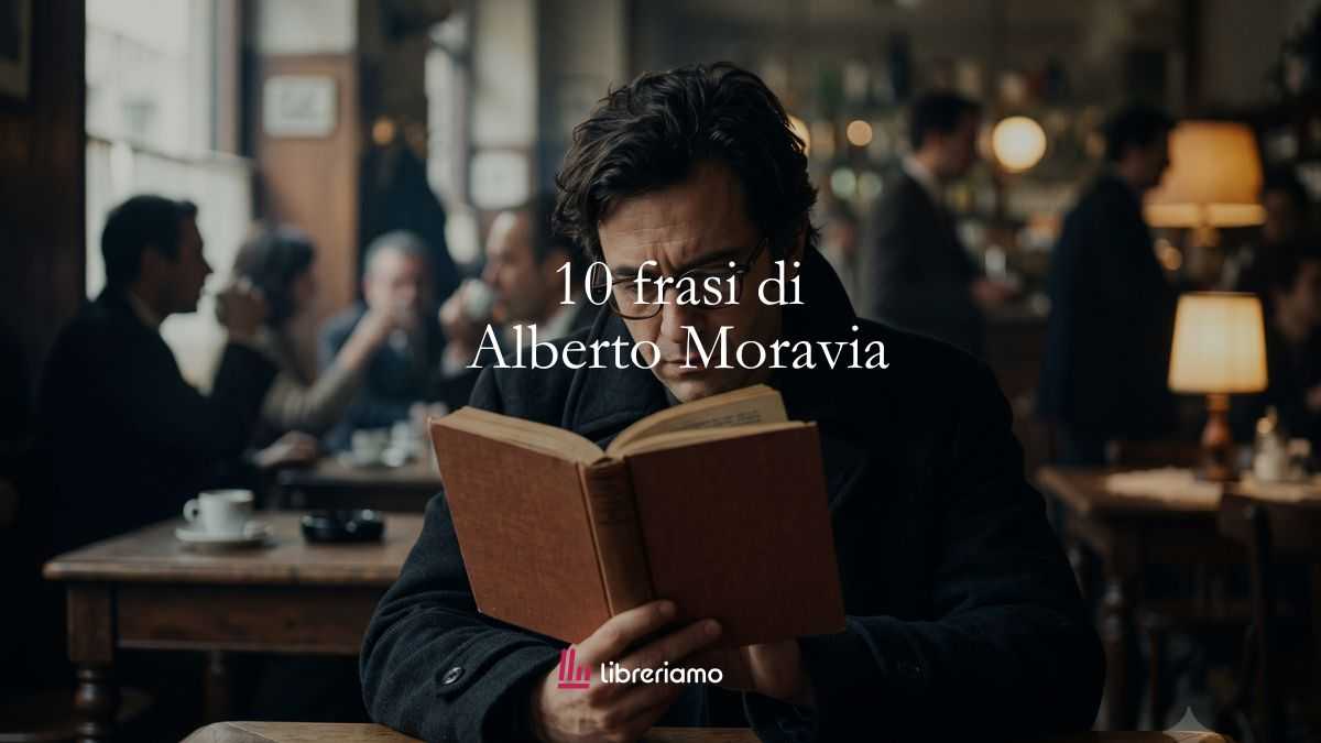 10 frasi di Alberto Moravia per guardare la realtà senza filtri 1 10 frasi di Alberto Moravia per guardare la realtà senza filtri
