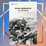 "La storia" di Elsa Morante, quando una donna racconta la guerra
