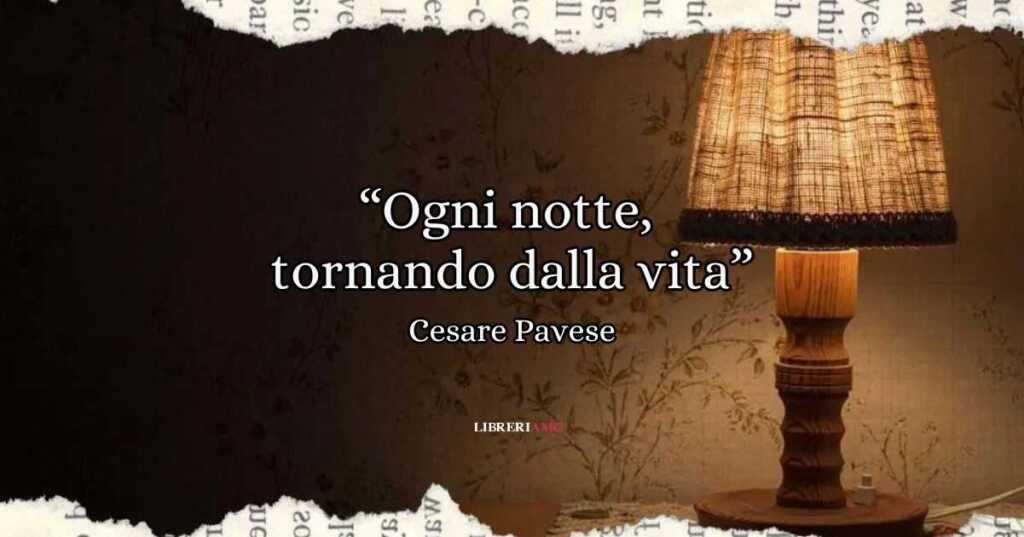 Ogni notte, tornando dalla vita, una poesia di Cesare Pavese sull'interiorità