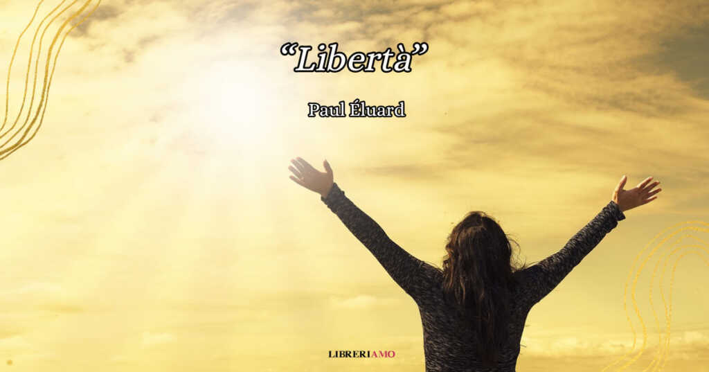"Libertà", una toccante poesia di Paul Éluard per iniziare con speranza il 2024