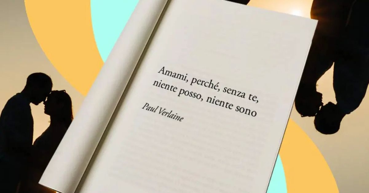 I versi di Paul Verlaine sull'importanza e la necessità di amare