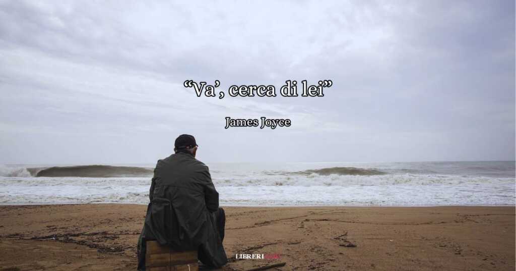 Un'emozionante poesia d'amore affidata al vento da James Joyce