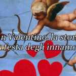 San Valentino, la storia della festa degli innamorati