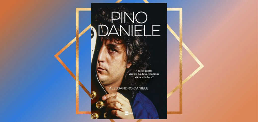 "Pino Daniele", il libro che racconta il Mascalzone Latino