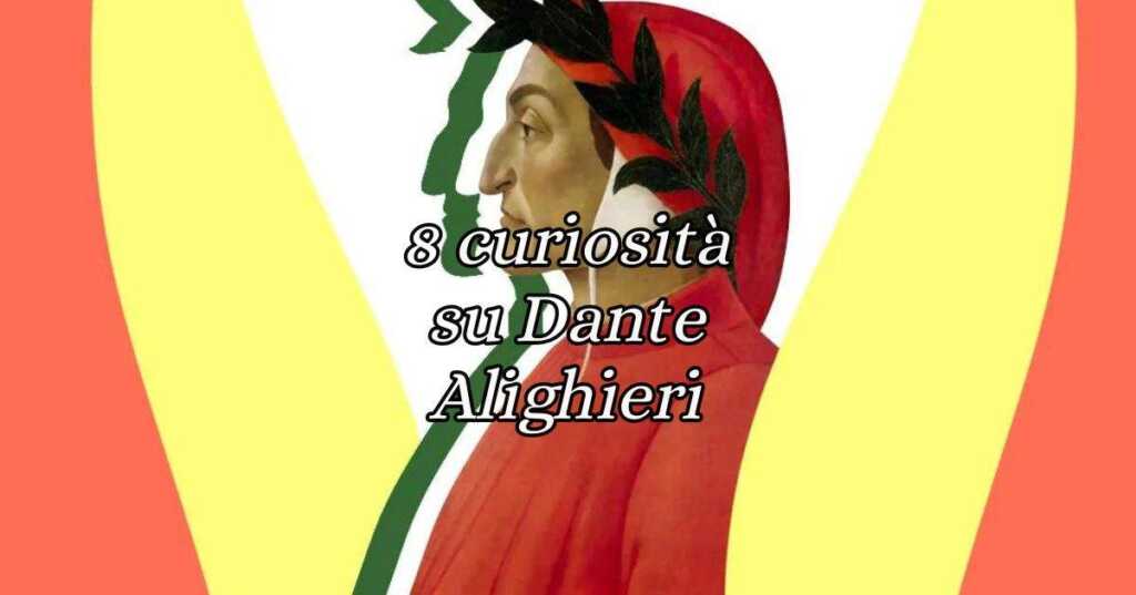 Dante Alighieri, 8 aneddoti e curiosità che non tutti sanno sul Sommo Poeta