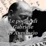 Gabriele D'annunzio le poesie più celebri