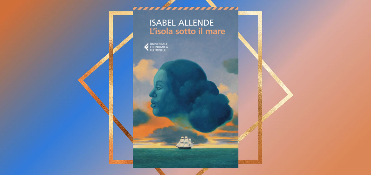 "L'isola sotto il mare" di Isabel Allende, la coraggiosa battaglia di Teté contro la schiavitù