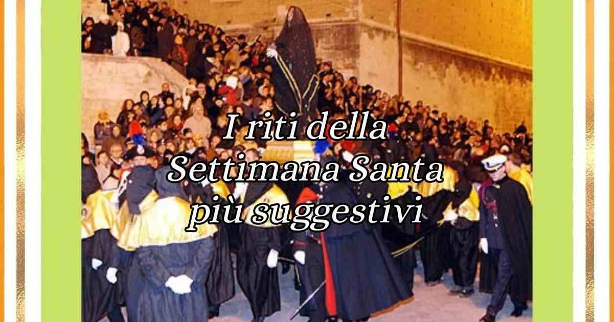 Pasqua, i 10 riti della settimana santa più suggestivi d’Italia