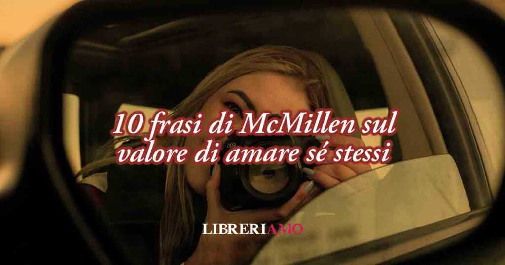 Il potere che dona amare sé stessi in 10 frasi di Kim McMillen