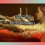 Cos’è il Bovarismo Origine e significato del termine