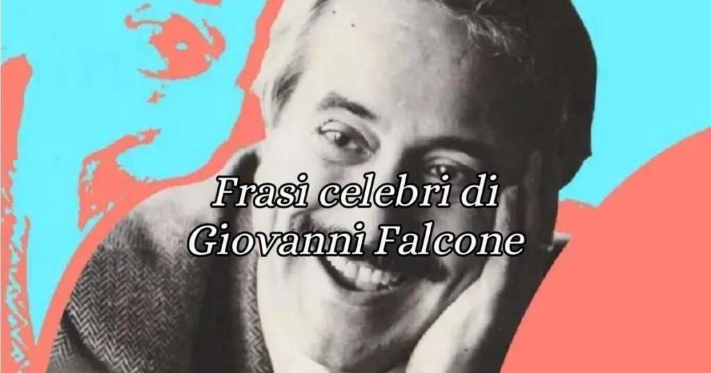 Giovanni Falcone, le frasi più celebri del giudice-eroe