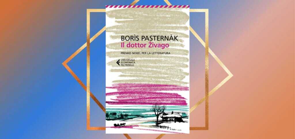 "Il dottor Zivago" di Pasternak, un capolavoro di letteratura e libertà