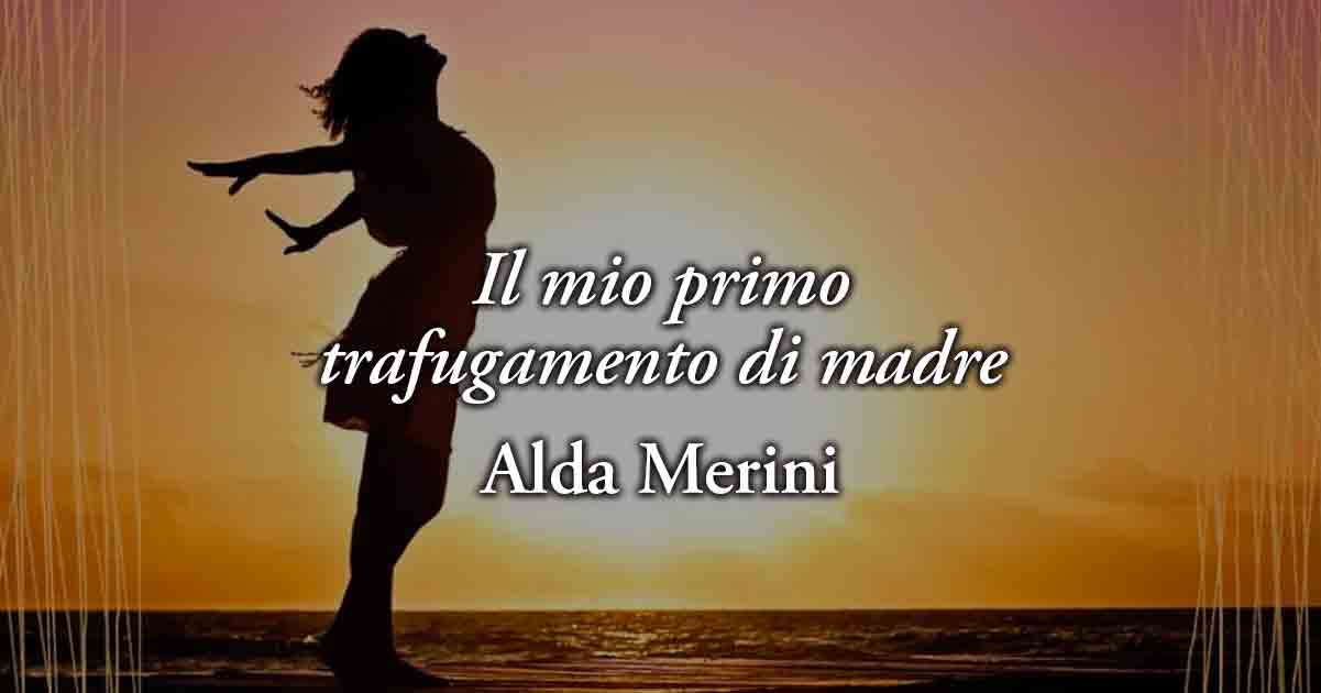 "Il mio primo trafugamento di madre" di Alda Merini, poesia sulla violenza alle donne