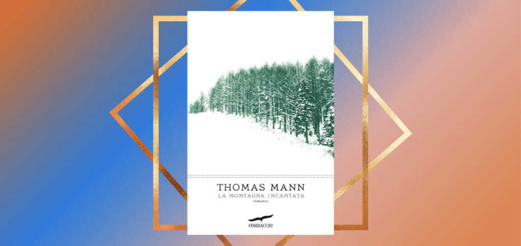 "La montagna incantata", alla scoperta del capolavoro di Thomas Mann