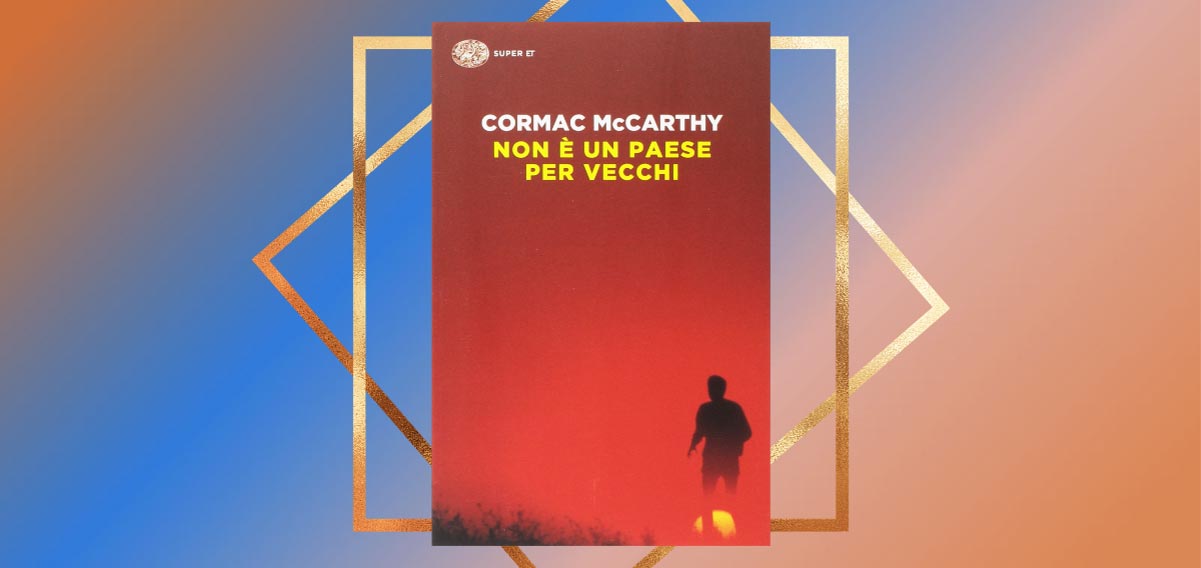 Non è un paese per vecchi di Cormac McCarthy