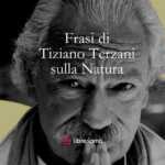 16 frasi di Tiziano Terzani che ci insegnano il rispetto della Natura