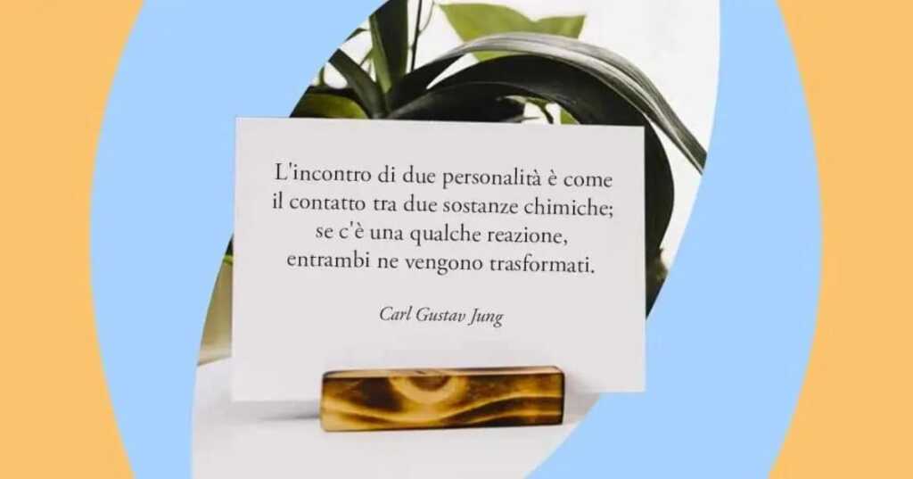 Una frase di Carl Gustav Jung sugli incontri tra persone che cambiano la vita