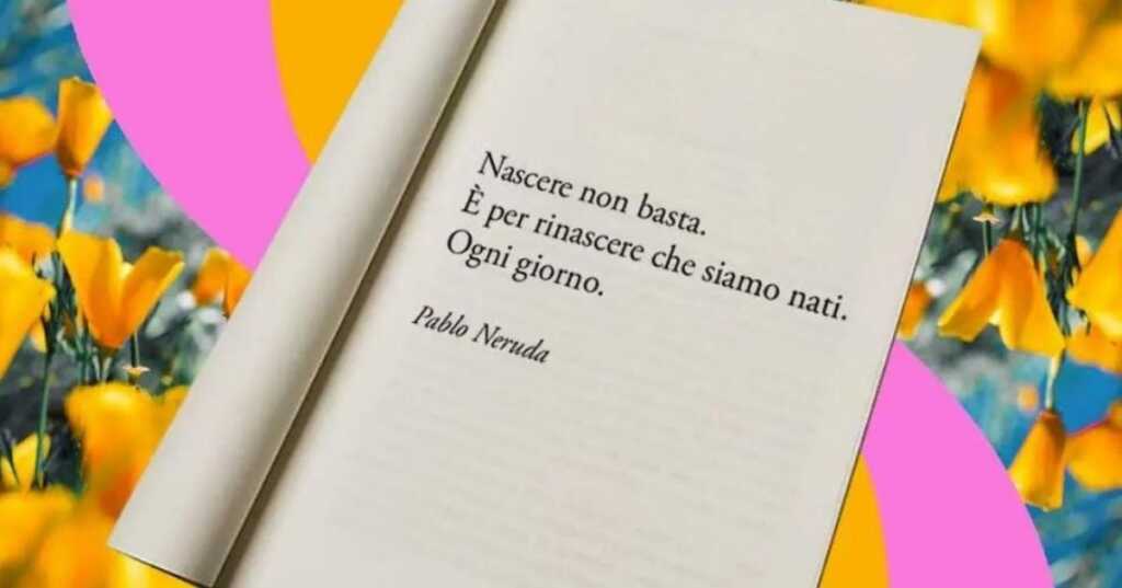 Una frase di Pablo Neruda per augurare Buona Pasqua