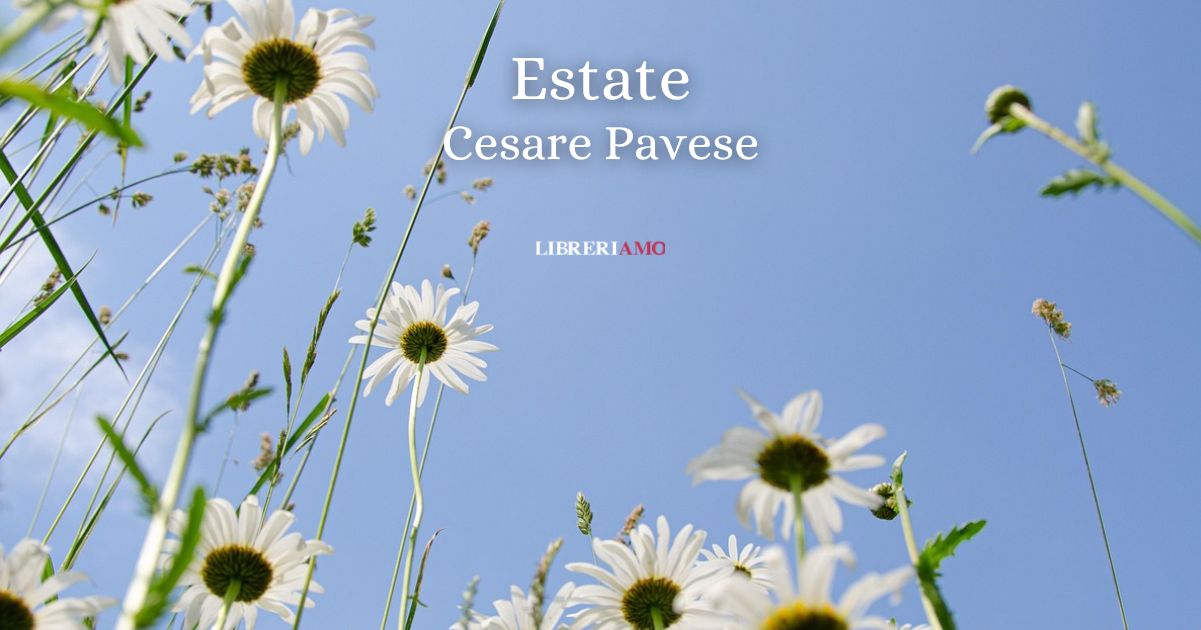 "Estate" (1936) di Cesare Pavese, la poesia che canta la stagione dell'amore e del ricordo