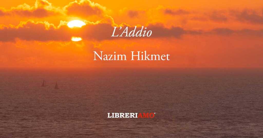 L'Addio di Nazim Hikmet, il racconto di una separazione