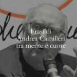 20 frasi di Andrea Camilleri che ci insegnano a vivere con intelligenza e cuore