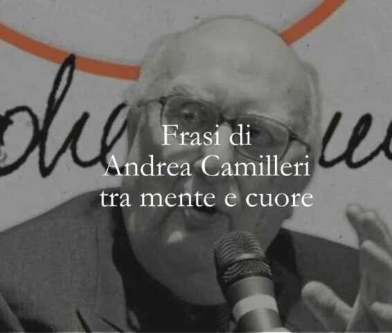 20 frasi di Andrea Camilleri che ci insegnano a vivere con intelligenza e cuore