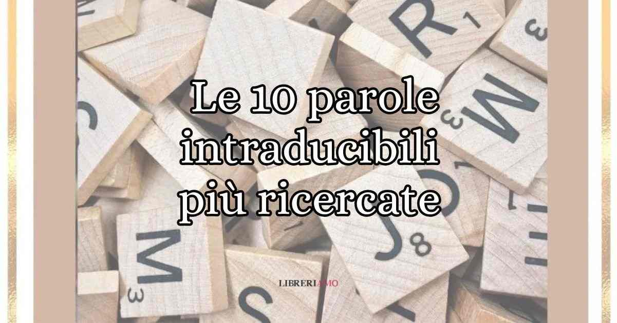 Le 10 parole intraducibili più ricercate al mondo