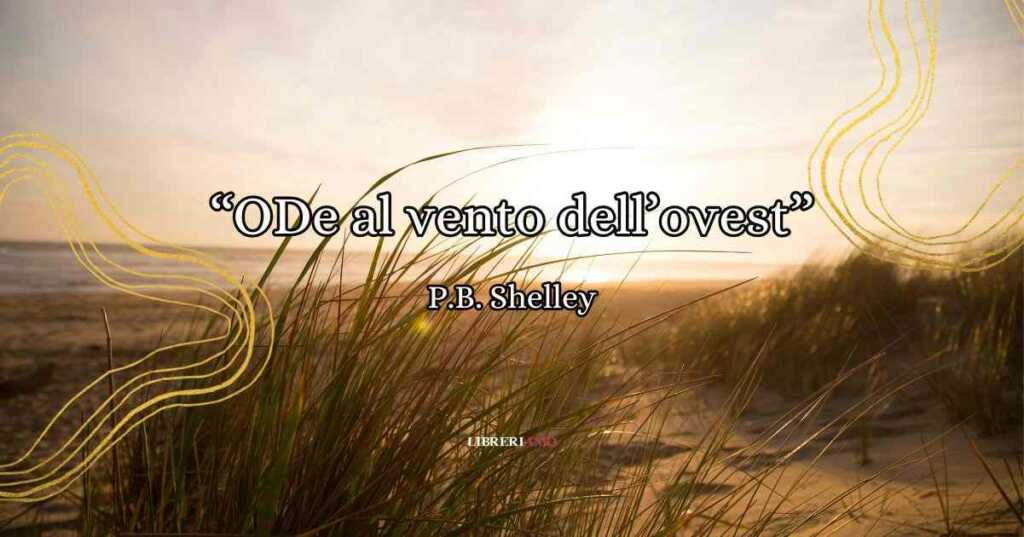 Ode al vento dell'Ovest, lo struggente canto di P.B. Shelley che saluta l'estate