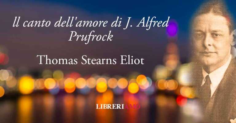 "ll canto dell'amore di J. Alfred Prufrock" di Thomas S. Eliot