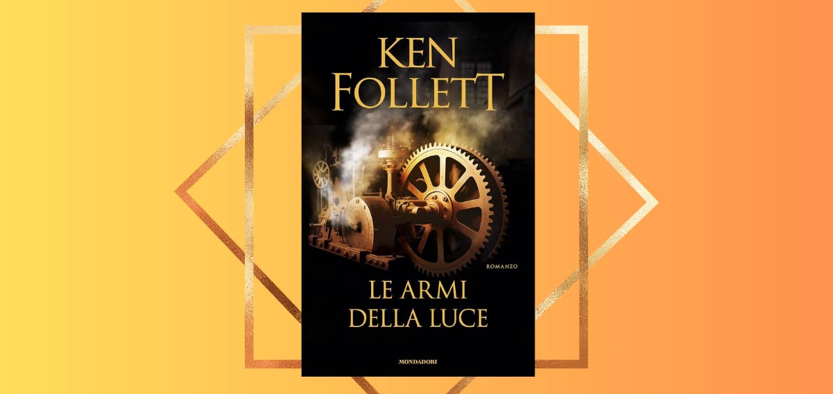 Ken Follett, esce 'Le armi della luce': quinto capitolo della saga di  Kingsbridge