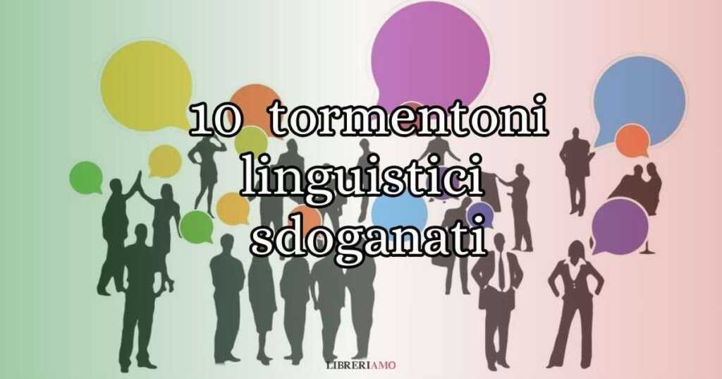 10 parole e tormentoni linguistici diventati di uso comune
