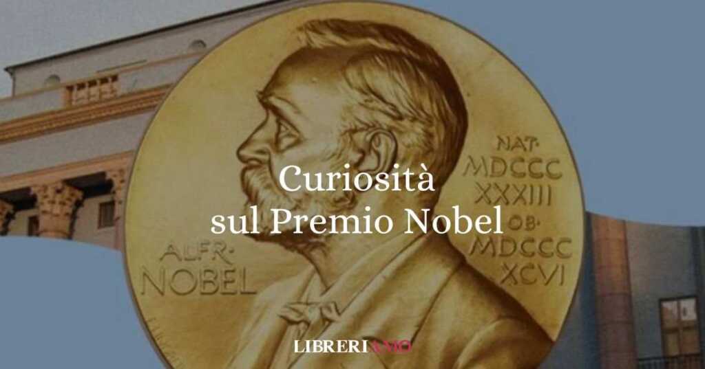 6 curiosità sul Premio Nobel che non tutti conoscono