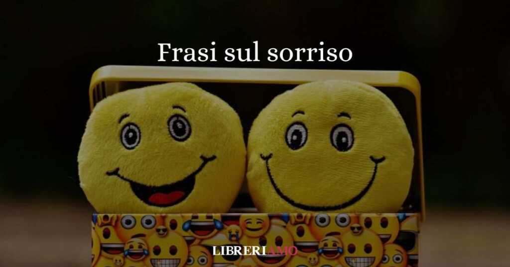 Frasi sul sorriso citazioni e aforismi d'autore sul sorridere