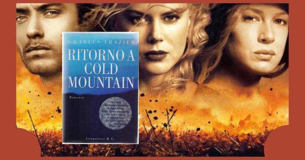 Ritorno a Cold Mountain, il film cult tratto dal libro di Charles Frazier