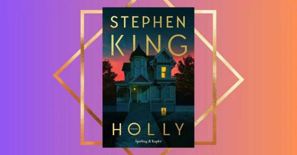 "Holly" di Stephen King, il maestro del romanzo nero continua a far paura