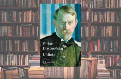Dostoevskij, l'importanza di leggere L'idiota oggi