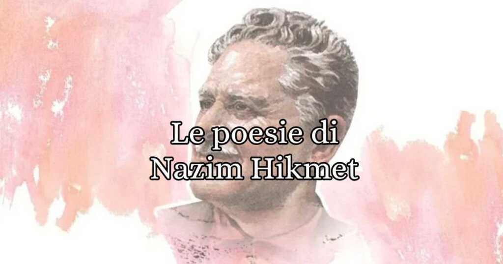 Nazim Hikmet, le più belle poesie d'amore