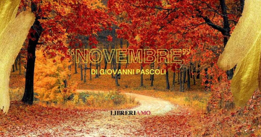 Novembre, la poesia di Giovanni Pascoli che celebra l'estate dei morti