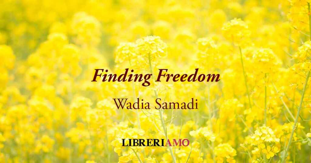 "Finding Freedom", la poesia di Wadia Sadami contro la violenza sulle donne