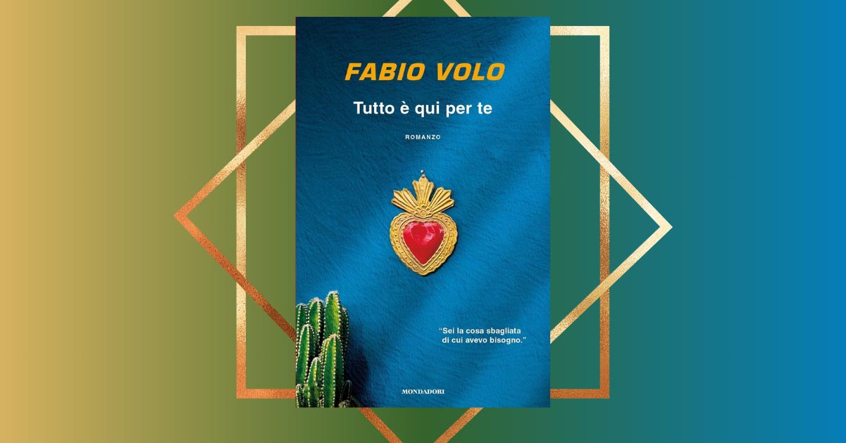 Tutto è qui per te di Fabio Volo, un romanzo che racconta l'amore e il  valore della solitudine