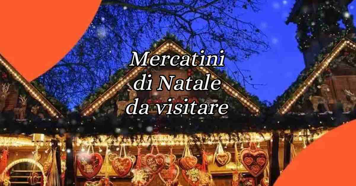 I 10 mercatini di Natale più pittoreschi d'Italia da visistare 5 I 10 mercatini di Natale più pittoreschi d'Italia da visistare