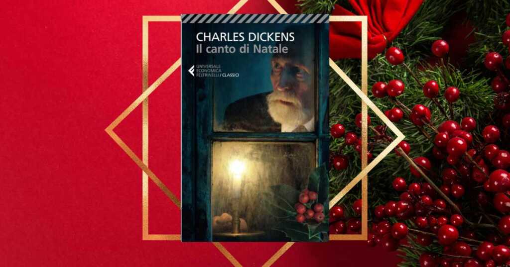 "Canto di Natale" di Dickens: un classico senza tempo per amare la vita