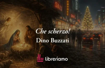 Che Scherzo! (1964) Di Dino Buzzati, La Poesia Che Rivela Perché Il Natale Fa Paura 22 Che scherzo! (1964) di Dino Buzzati, la poesia che rivela perché il Natale fa paura