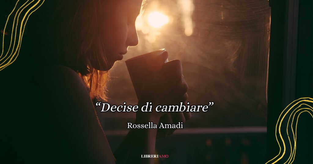 "Decise di cambiare", la poesia di Rossella Amadi contro la violenza sulle donne