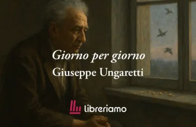 "Giorno per giorno" di Giuseppe Ungaretti, il dolore in poesia per la perdita del figlio
