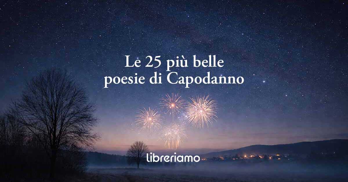 Le 25 più belle poesie di Capodanno: i versi perfetti per un buon anno d'autore