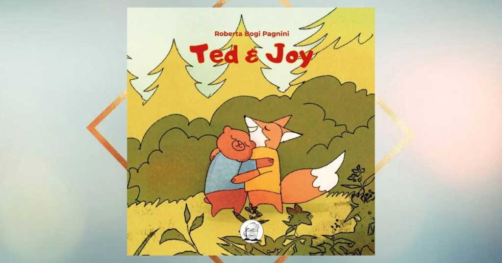 "Ted & Joy", una favola per spiegare ai bambini il valore dell'inclusione