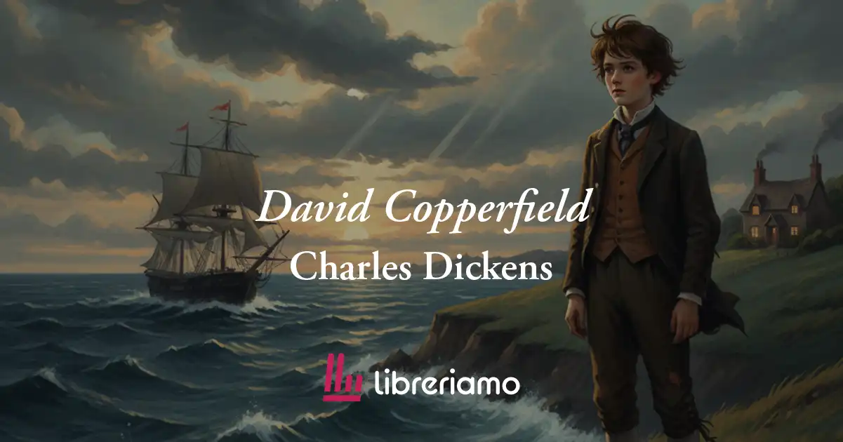 "David Copperfield", il romanzo più autobiografico di Charles Dickens
