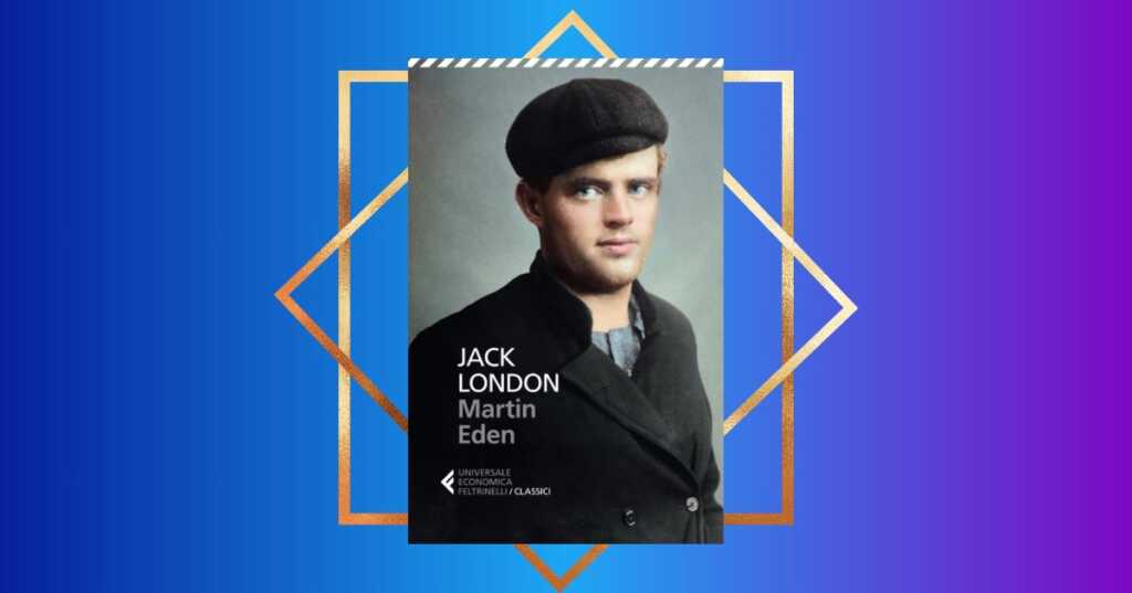 "Martin Eden", il romanzo di Jack London che profuma di sogni e libertà