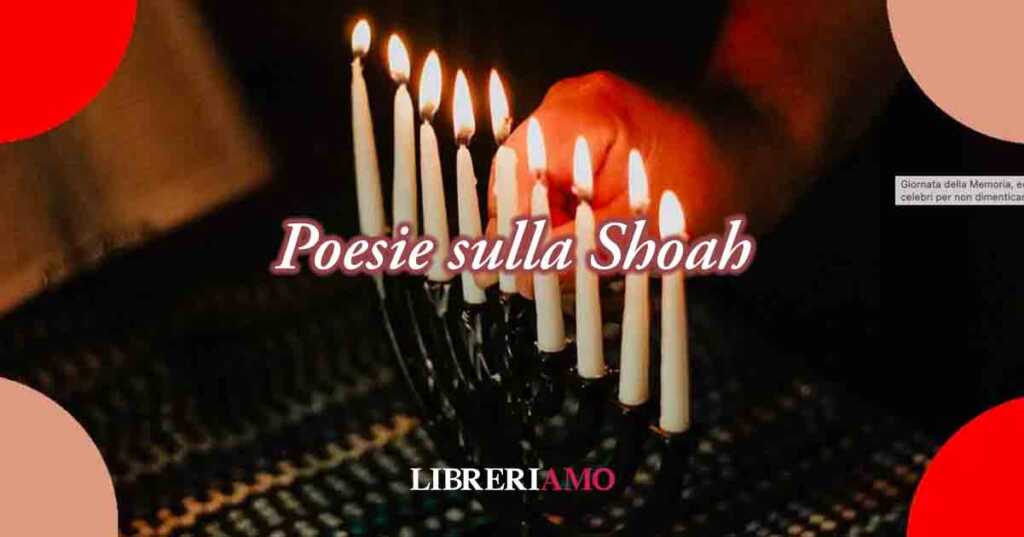 26 poesie sulla Shoah per celebrare la Giornata della Memoria